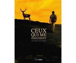 Ceux qui me touchent - histoire complète Damien Marie (Auteur), Laurent Bonneau (Dessinateur)