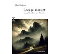 Ceux qui montent Une tragédie du Vercors sous l'Occupation - Julien Peschaux - Complicites Eds - broché - Roman