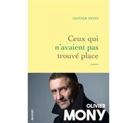 Ceux qui n'avaient pas trouvé place Olivier Mony (Auteur)