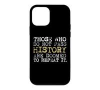 Ceux Qui ne réussissent Pas l'histoire | Ancien Professeur d'histoire Coque pour iPhone 12 Mini