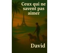 Ceux qui ne savent pas aimer