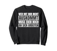 Ceux Qui ne s'entendent Pas avec Moi doivent Encore Sweatshirt