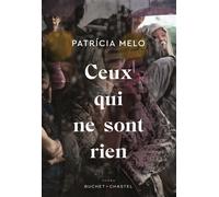 Ceux qui ne sont rien - Patricia Melo - Buchet-Chastel - broché - Roman