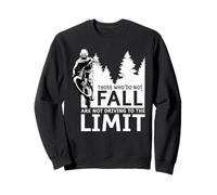 Ceux Qui ne Tombent Pas ne conduisent Pas à la Limite Sweatshirt