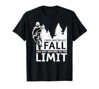 Ceux Qui ne Tombent Pas ne conduisent Pas à la Limite T-Shirt