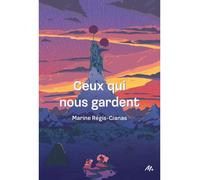 Ceux qui nous gardent - Marine Régis-Gianas - Medium Edl - broché - Roman adolescent