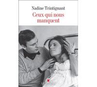 Ceux qui nous manquent - Nadine Trintignant - Albin Michel - broché - Récit