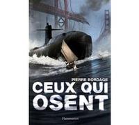 Pierre Bordage – Ceux qui osent – Roman adolescent dès 13 ans – Broché