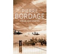 Ceux qui osent - Pierre Bordage - J'ai Lu - Poche - Roman adolescent dès 13 ans
