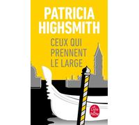 Ceux qui prennent le large roman - Patricia Highsmith - Lgf - Poche - Roman