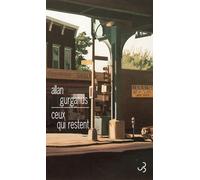 Ceux qui restent - Allan Gurganus - Bourgois - broché - Roman