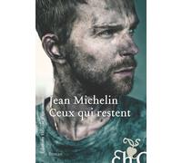 Ceux qui restent - Jean Michelin - Heloise Ormesson - broché - Roman