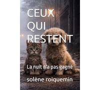CEUX QUI RESTENT: La nuit n'a pas gagné