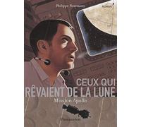 Ceux qui rêvaient de la lune: Mission Apollo