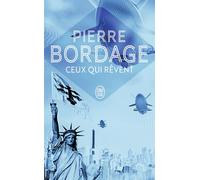 Ceux qui rêvent - Pierre Bordage - J'ai Lu - broché - Roman