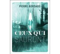 Ceux qui sauront Pierre Bordage (Auteur)