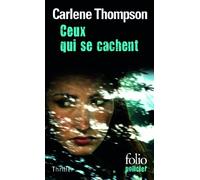 Carlène Thompson – Ceux qui se cachent – Thriller – Poche