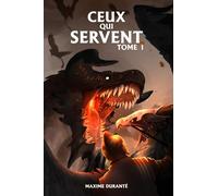 Ceux qui Servent - Tome 1