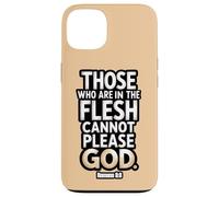 Ceux Qui sont dans la Chair ne Peuvent Pas plaire à Dieu Romains 8:8 Coque pour iPhone 13