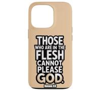Ceux Qui sont dans la Chair ne Peuvent Pas plaire à Dieu Romains 8:8 Coque pour iPhone 13 Pro