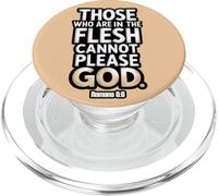 Ceux Qui sont dans la Chair ne Peuvent Pas plaire à Dieu Romains 8:8 PopSockets PopGrip pour MagSafe