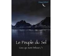 Ceux-Qui-Sont Debout Tome 1 - Le Peuple Du Sel