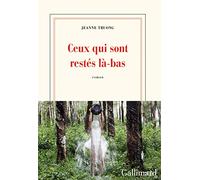 Ceux qui sont restés là-bas Jeanne Truong (Auteur)