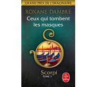 Scorpi Tome 3 - Ceux Qui Tombent Les Masques
