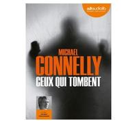 Ceux qui tombent Livre audio - 1 CD MP3 - Michael Connelly - Audiolib - Texte lu (CD) - Textes lus CD