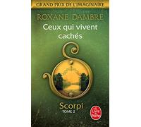 Ceux qui vivent cachés (Scorpi, Tome 2)
