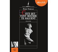 Ceux qui vont mourir te saluent: Livre audio 1 CD MP3