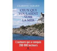Ceux qui voulaient voir la mer - Clarisse Sabard - Charleston - broché - Roman