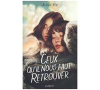 Joan He – Ceux qu'il nous faut retrouver – Roman adolescent – Edition Lumen broché
