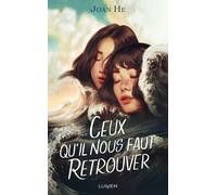 Joan He – Ceux qu'il nous faut retrouver – Roman adolescent – Edition Lumen broché