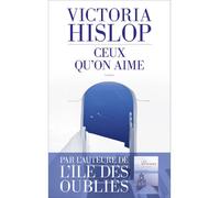 Ceux qu'on aime - Victoria Hislop - Les Escales - broché - Roman
