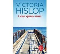 Ceux qu'on aime - Victoria Hislop - Lgf - Poche - Roman