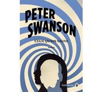 Ceux qu'on sauve Peter Swanson (Auteur)