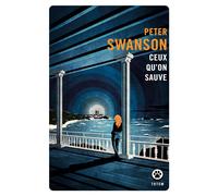 Ceux qu'on sauve - Peter Swanson - Gallmeister - Poche - Roman