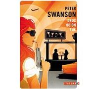 Ceux qu'on tue Peter Swanson (Auteur)
