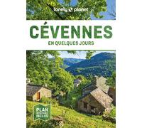 Lonely Planet - Guide Cévennes En quelques jours: Courts séjours, adresses tendances, cartes et promenades à pied