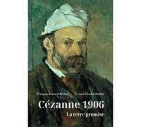 Cézanne 1906 Jean-Charles Hachet (Auteur), François-Bernard Michel (Auteur)