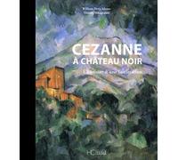 Cezanne à Château Noir - L'histoire d'une fascination