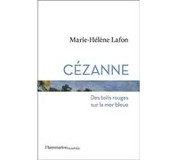 Cézanne: Des toits rouges sur la mer bleue
