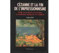 Cézanne et la fin de l'impressionnisme : Etude sur la théorie, la technique et l'évaluation critique de l'art moderne