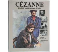 Cezanne: His Life and Complete Works