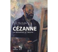 Cézanne - La Sensation À L'oeuvre Coffret En 2 Volumes