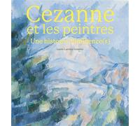 Cezanne & les peintres Une histoire d'influence(s) - Laure-Caroline Semmer - Citadelles & Mazenod - relié - Beau livre