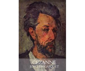 Cézanne: Souvenirs et conversations avec le maître de la peinture moderne - Édition illustrée