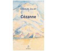 Cézanne - Un Grand Vivant Précédé De Un Chercheur Absolu