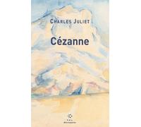 Cézanne - Un Grand Vivant Précédé De Un Chercheur Absolu